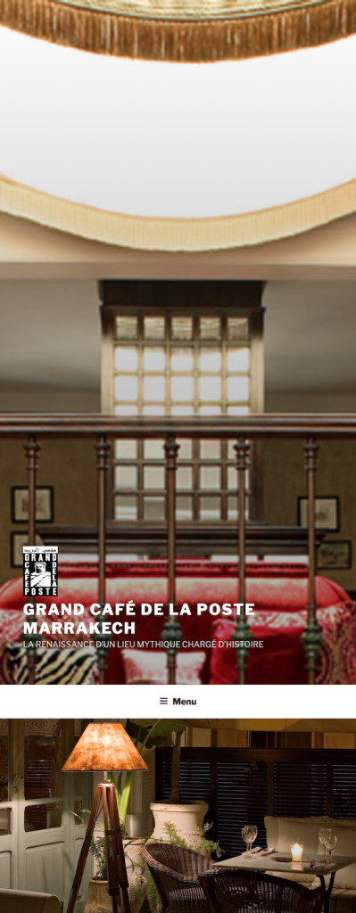 Grand café de la poste restaurant à Marrakech : véritable institution depuis les années 20, chargé de l'histoire de la ville rouge ré ouvre ses portes.